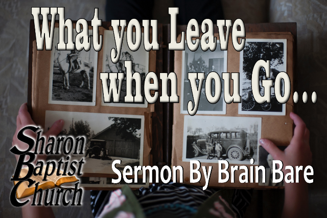 What you leave when you go - Brian Sermon